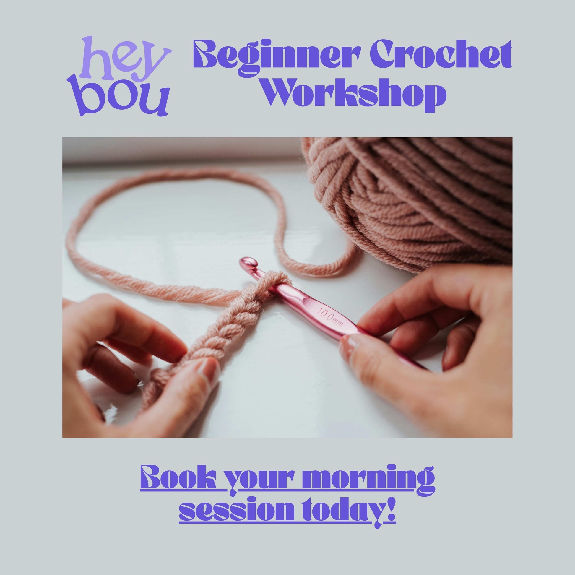 Beginner Crochet Workshop Hey Bou