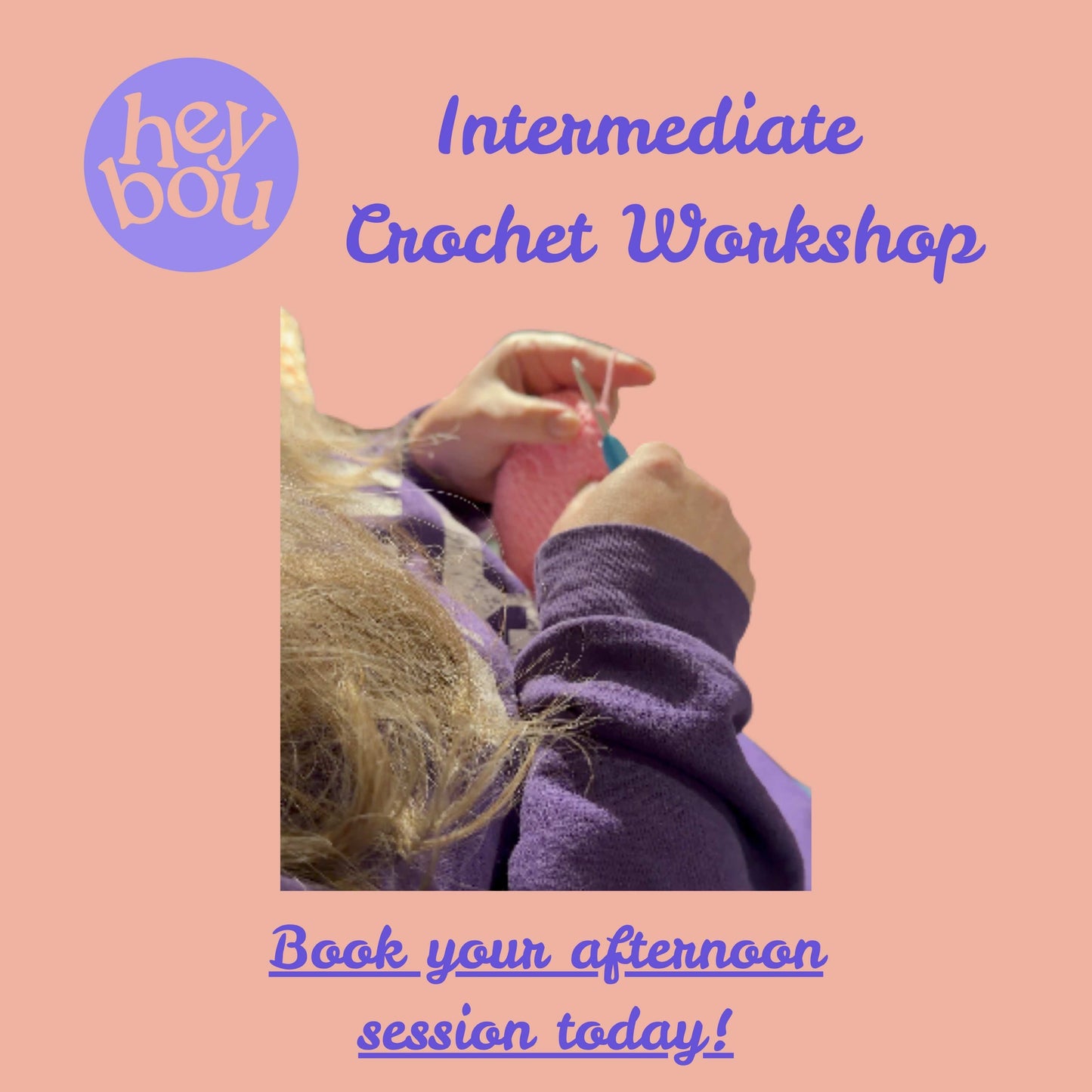 Intermediate Crochet Workshop Hey Bou
