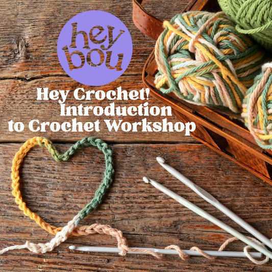 Crochet Introduction Workshop Hey Bou