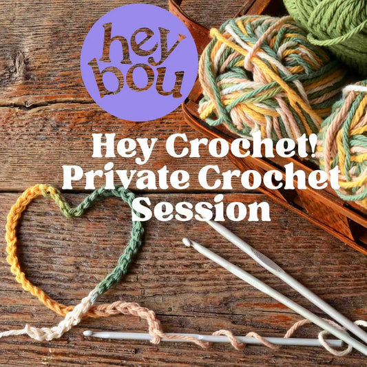 Private Crochet Session Hey Bou